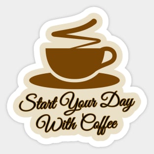 Start Your Day With Coffee Sticker